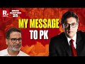 Arnab S Analysis Politics Is Not Business Prashant Kishor Thought It Was Bihar Election 2025