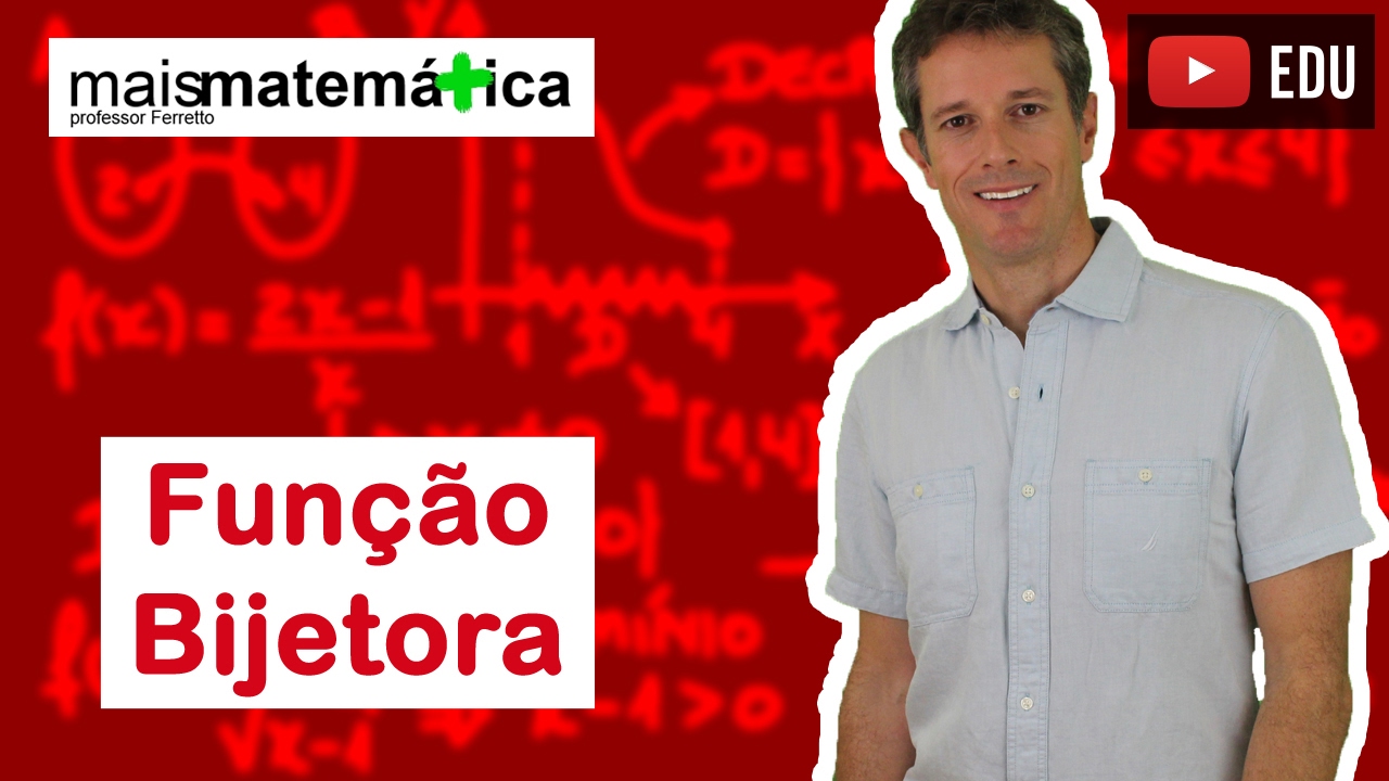 Funções: Função Bijetora (Função Bijetiva) (Aula 13 de 15)