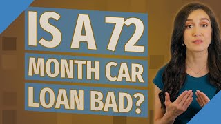 Is a 72 month car loan bad