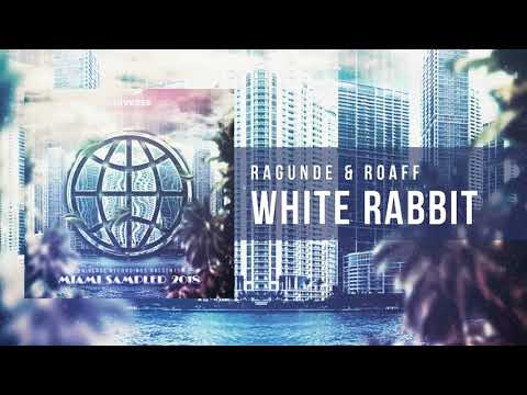 Ragunde & ROAFF - White Rabbit (OUT NOW!) 🌴MIAMI SAMPLER 2018🌴