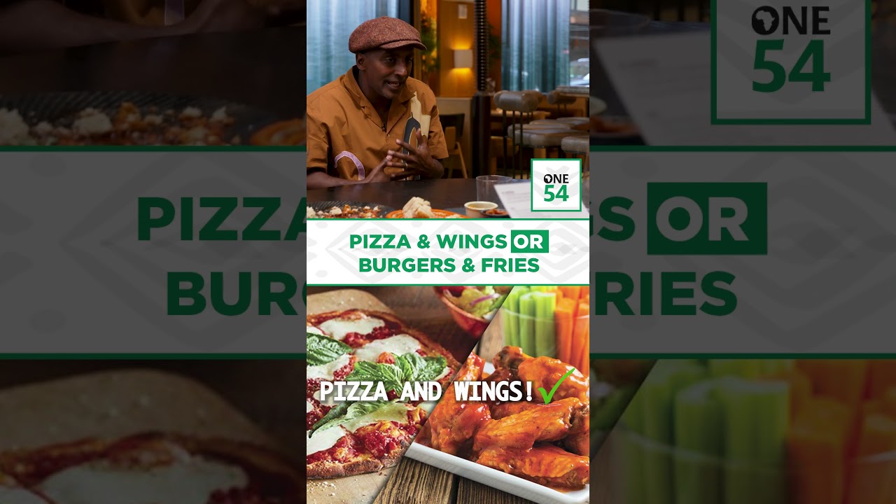 Pizza & Wings Or Burger & Fries | One54 Africa Podcast