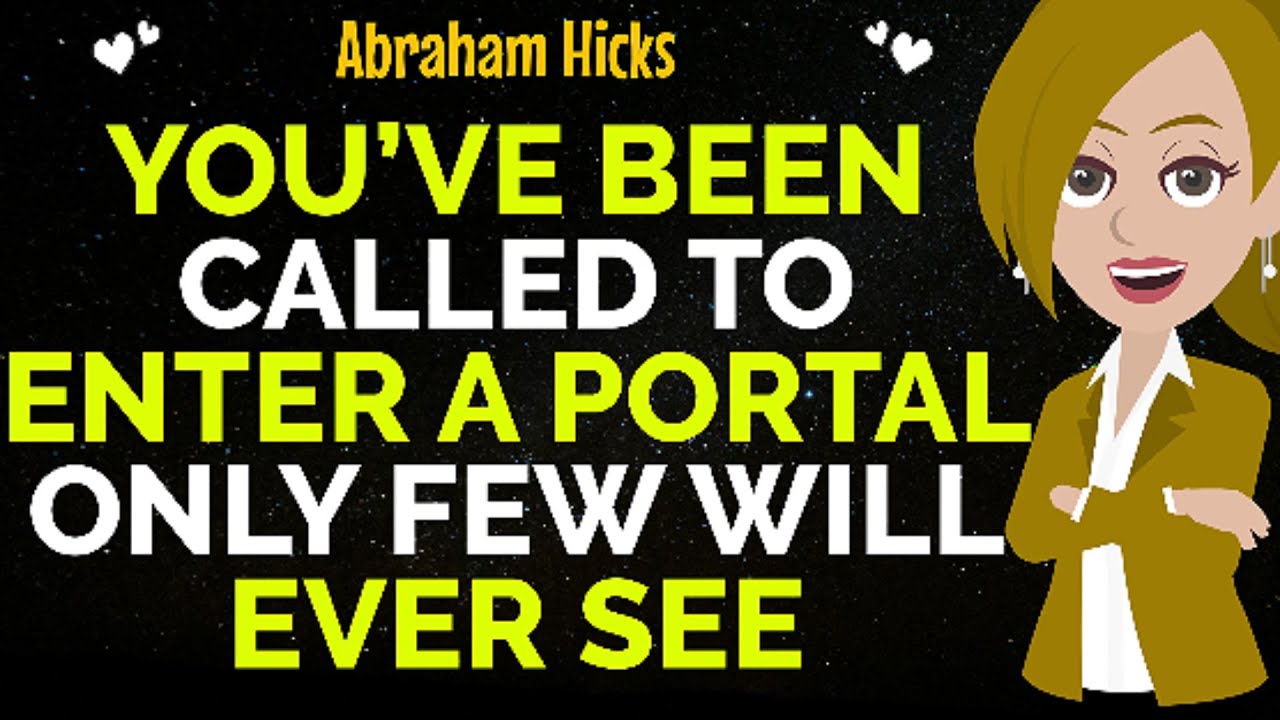 You’ve Been Called To Enter A Portal Only Few Will Ever See✨✅Abraham Hicks 2025