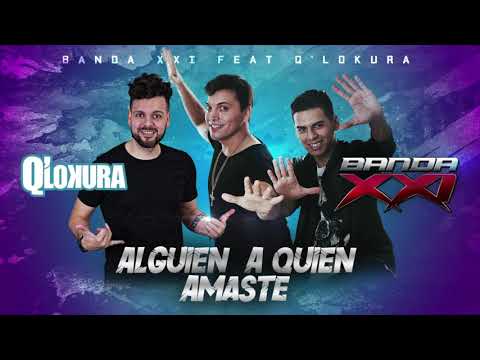 Banda XXI - Alguien A Quien Amaste (feat. Q' Lokura) (Audio)