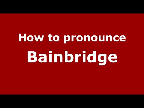 How to pronounce Bainbridge (English/UK) - PronounceNames.com
