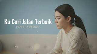 Download lagu Ku Cari Jalan Terbaik - Pance Pondaag | Cover by Aini mp3
