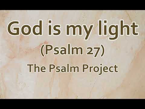 God is my Light (Psalm 27) - The Psalm Project (Lyrics)