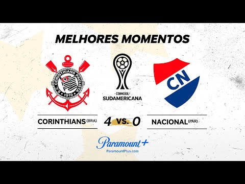 CORINTHIANS 4 x 0 NACIONAL - CONMEBOL SUDAMERICANA 2024 | Paramount Plus Brasil