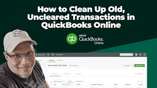 How to Clean Up Old Uncleared Transactions in QuickBooks Online
