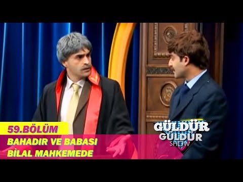 Güldür Güldür Show 59.Bölüm - Bahadır ve Babası Bilal Mahkemede-