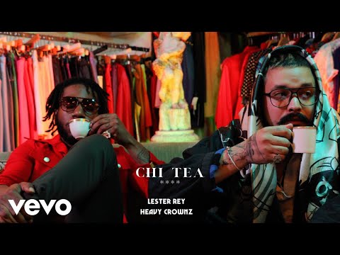 Lester Rey & Heavy Crownz - Chi Tea