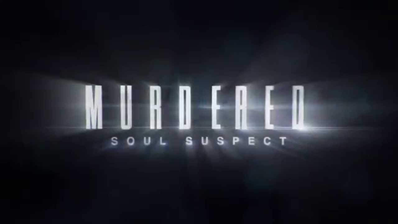 Murdered: Soul Suspect sort aujourd’hui, découvrez le trailer de lancement