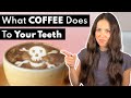 Coffee Is Doing MORE Than Just STAINING Your Teeth ️