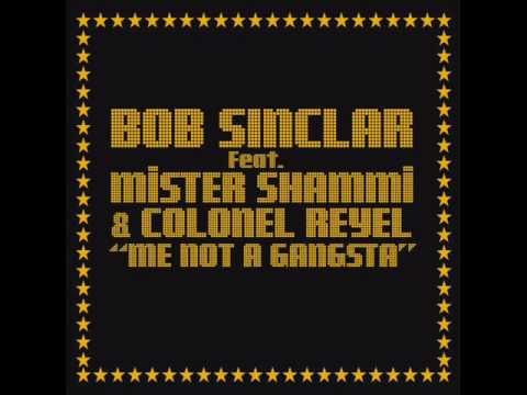 Bob Sinclar feat. Shammi and Colonel Reyel - Not Gangsta