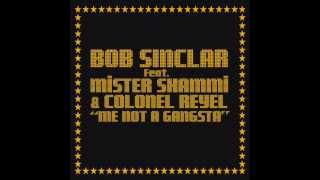 Bob Sinclar feat. Shammi and Colonel Reyel - Not Gangsta