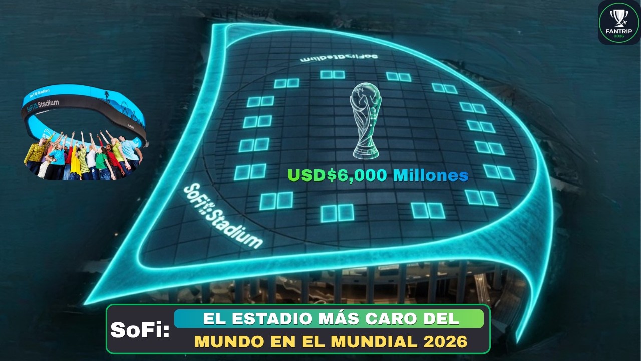 SoFi Stadium Los Ángeles — El estadio más caro de la historia