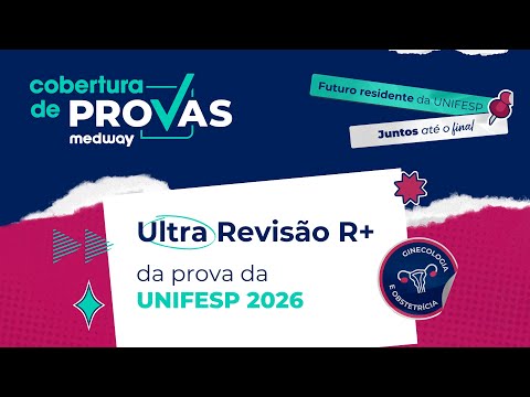 UltraRevisão UNIFESP para a prova de R+ de Ginecologia e Obstetrícia 2026 | Medway Residência Médica
