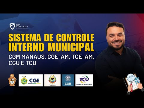 SISTEMA DE CONTROLE INTERNO - CGM MANAUS, CGE-AM, TCE-AM, CGU e TCU
