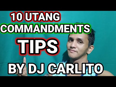 10 UTANG COMMANDMENT TIPS BY DJ CARLITO
