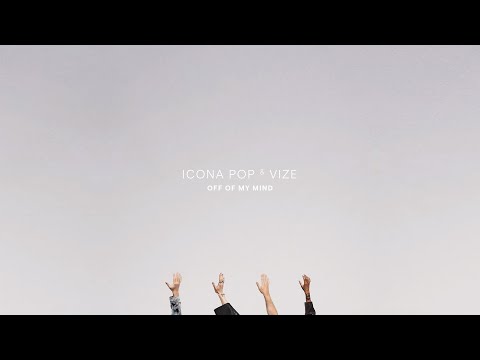Icona Pop & VIZE - Off Of My Mind (Official Audio)