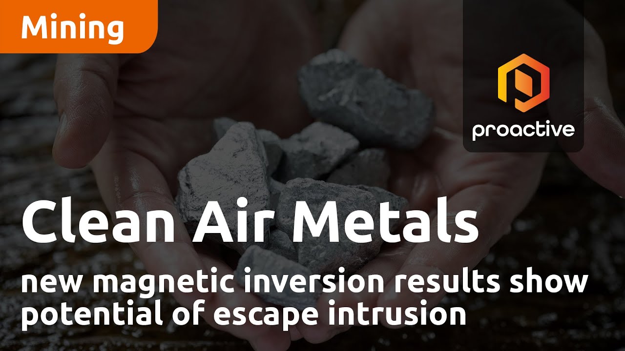 Clean Air Metals new magnetic inversion results show potential of Escape Intrusion