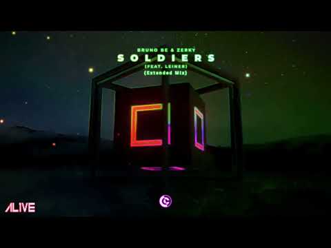 Bruno Be & Zerky -Soldiers (feat. Leiner) (Extended Mix)