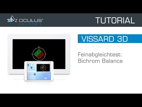 OCULUS Akademie - Vissard 3D: Feinabgleichtest - Bichrom Balance