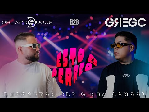 ESTO ES PERREO reggaeton Old & New school (Orlando Duque B2B GREGC)