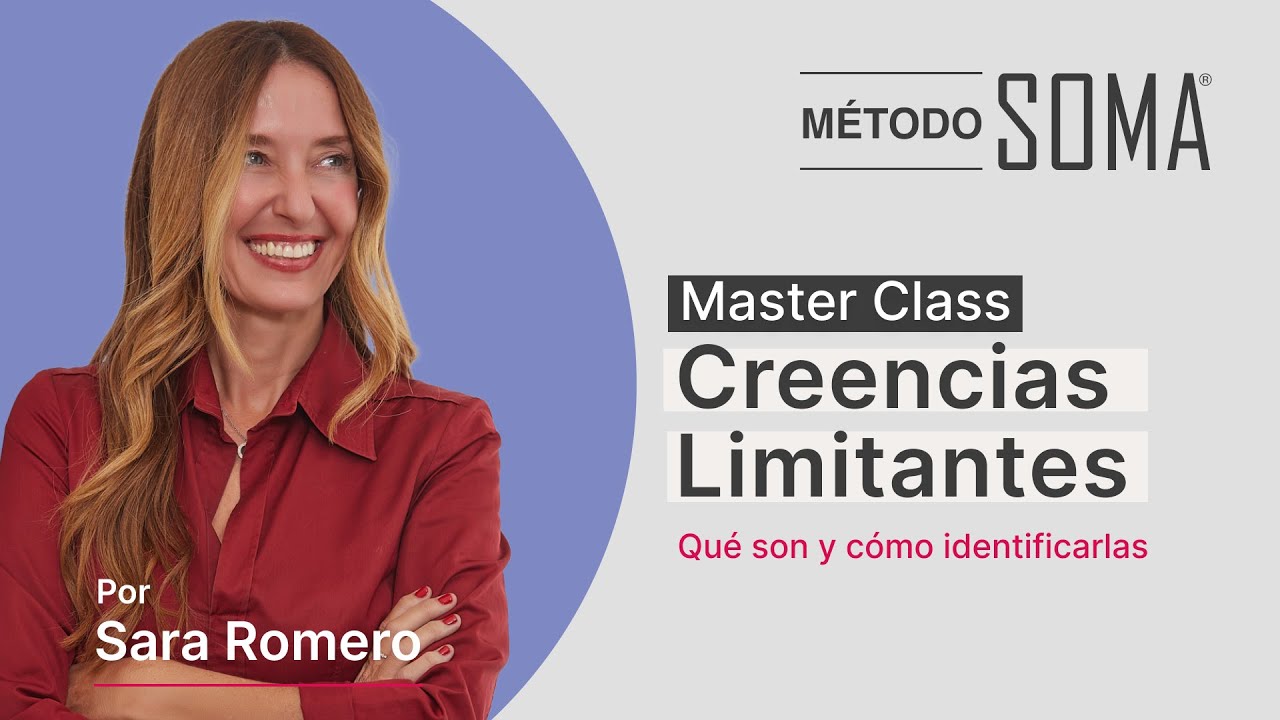 🔴 Creencias Limitantes: Qué son y cómo identificarlas - MasterClass con Sara Romero