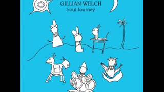 Gillian Welch   &#39;&#39;Look at Miss Ohio&#39;&#39;