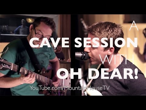 The Cave Sessions w/ Oh Dear! // Full Session