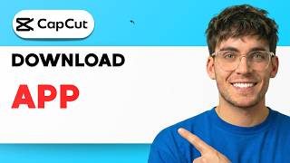 How to Download CapCut App [2026 Full Guide]