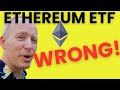 Ethereum ETF - I've changed my mind!