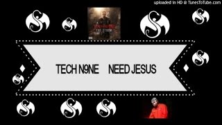 TECH N9NE Need Jesus (Ft. Stevie Stone &amp; J.L.)