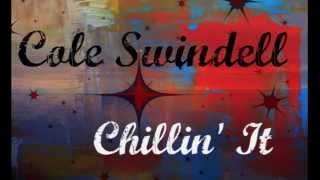 Cole Swindell - Chillin It