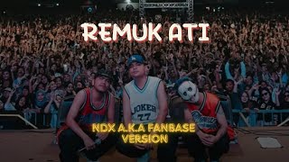 Download lagu REMUK ATI - NDX AKA FANBASE VERSION KONSER (LIRIK) mp3