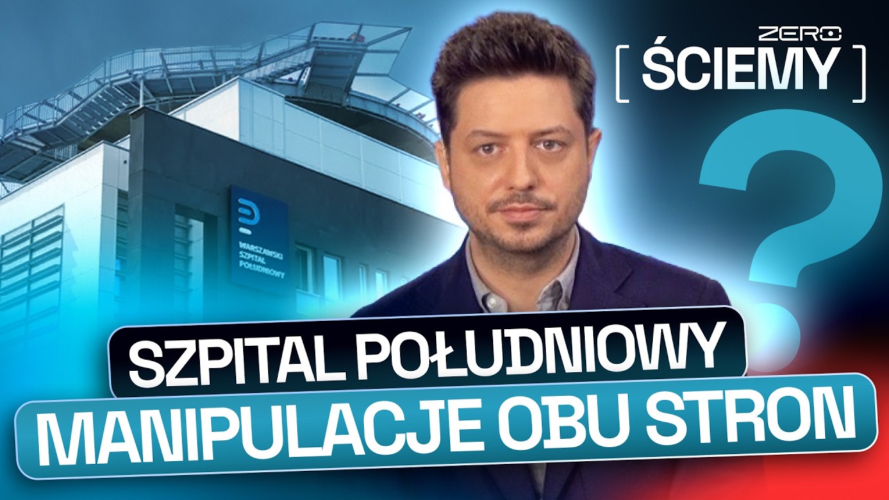 AFERA SZPITALA POŁUDNIOWEGO. TECHNIKI MANIPULACJI UŻYTE W NARRACJI OBU STRON | ZERO ŚCIEMY #82