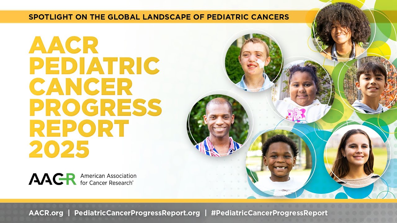 AACR Pediatric Cancer Progress Report 2025: Congressional Briefing Video