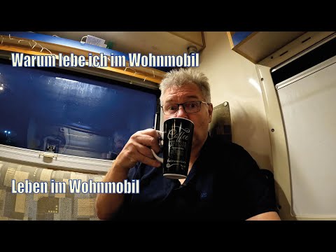 Warum lebe ich im Wohnmobil und suche mir keine Wohnung.  Leben im Wohnmobil