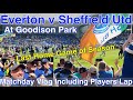 EVERTON V SHEFFIELD UTD @ Goodison Park - My matchday vlog!