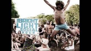 The Bright Light Social Hour - Shanty