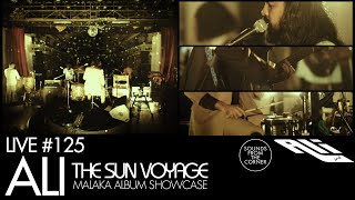 Download lagu ALI - The Sun Voyage : Malaka Album Showcase | Sounds From The Corner Live #125 mp3