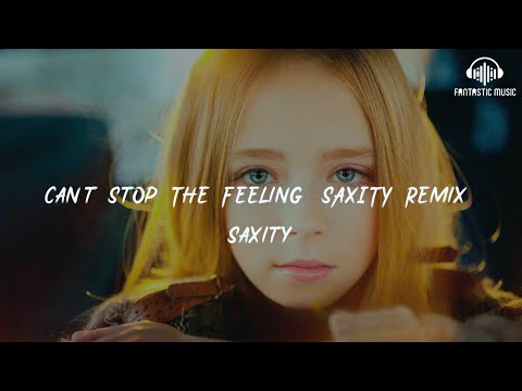 Saxity - Can't Stop The Feeling (SAXITY Remix) [lyric]