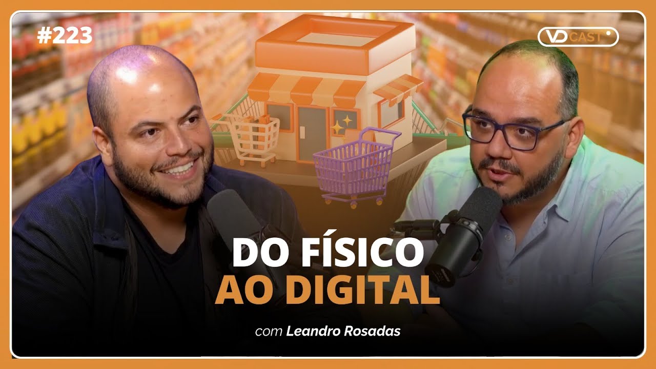 Ele é autoridade em supermercados e escalou mentorias | VD Cast Ep. 223 com Leandro Rosadas