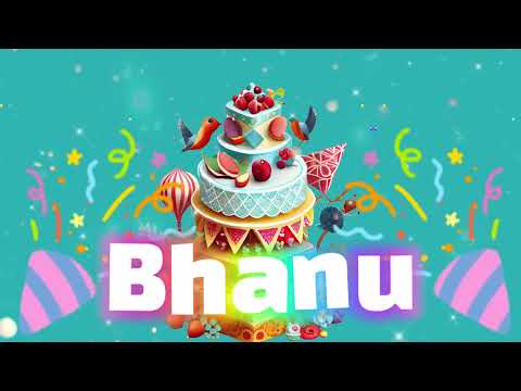 Bhanu Happy Birthday Song Happy Birthday to You