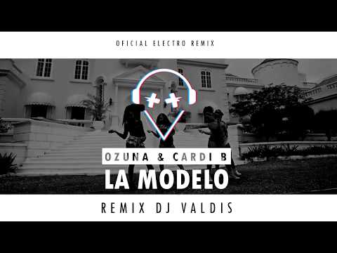 Ozuna - La Modelo Ft Cardi B (Remix Dj Valdis) | Electro.