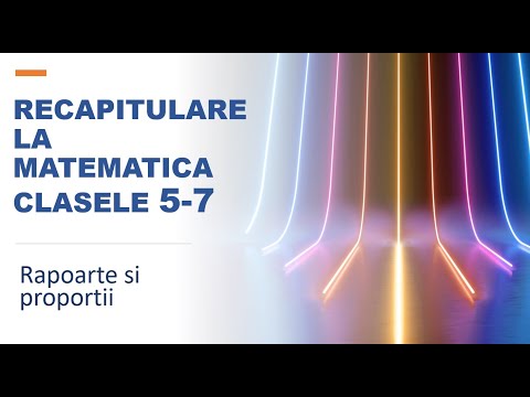 12 lectii de matematica - Rapoarte si proportii -Recapitulare cl 5-6-7 -Lectia 4 -Evaluare nationala