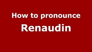 How to pronounce Renaudin