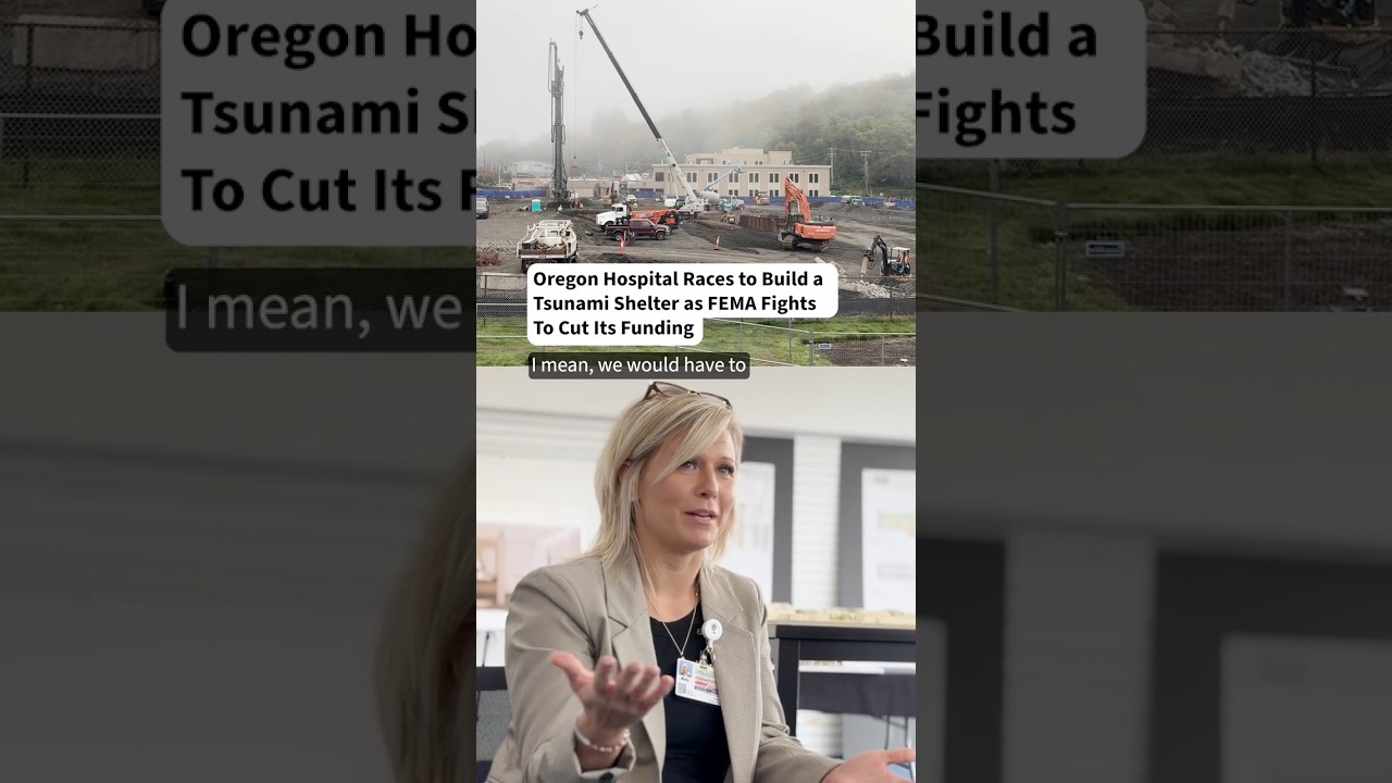 Oregon Hospital Races To Build a Tsunami Shelter as FEMA Fights To Cut Its Funding