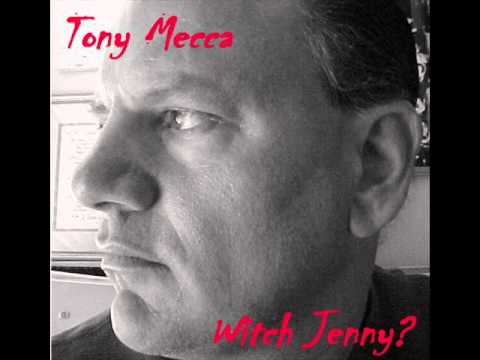 Tony Mecca - Witch Jenny?