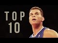 Top 10 Career Dunks Blake Griffin